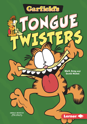 Garfield's (R) Tongue Twisters by Scott Nickel, Mark Acey