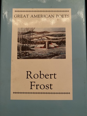 Great American Poets: Robert Frost by Robert Frost