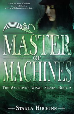 Master of Machines by Starla Huchton