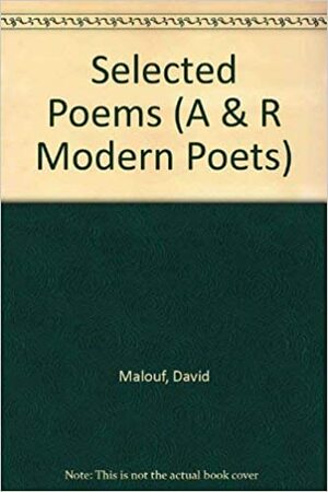 David Malouf: Selected Poems by David Malouf