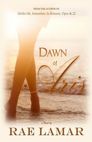 Dawn of Aris by Rae Lamar