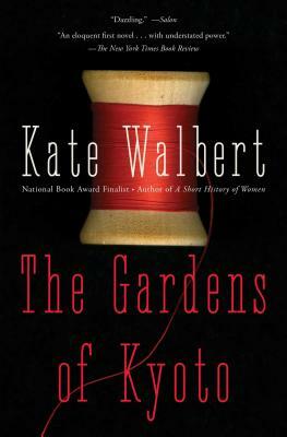 The Gardens of Kyoto by Kate Walbert