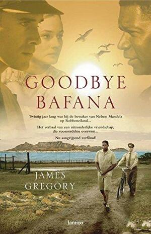 Goodbye Bafana by James Gregory