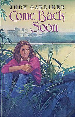 Come Back Soon by Judy Gardiner