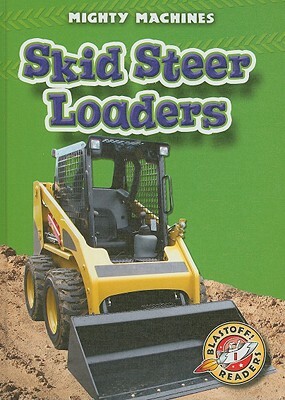 Skid Steer Loaders by Kay Manolis