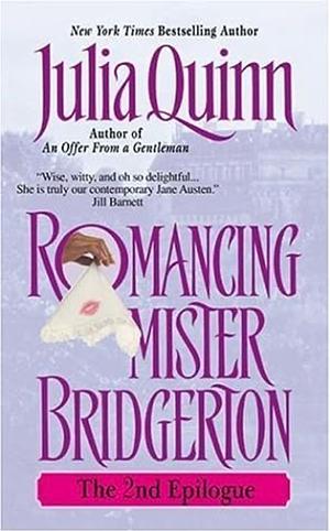 Romancing Mr. Bridgerton: The Second Epilogue by Julia Quinn