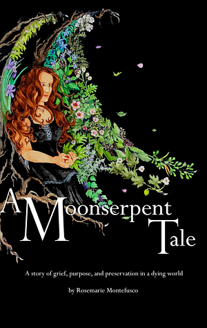 A Moonserpent Tale by Rosemarie Montefusco