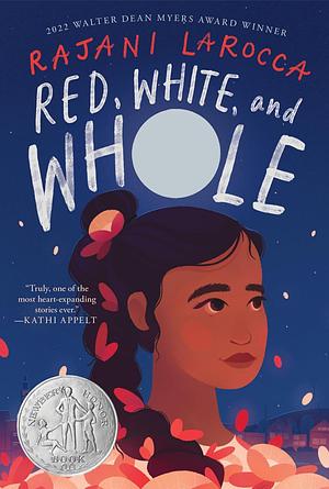 Red, White, and Whole: A Newbery Honor Award Winner by Rajani LaRocca