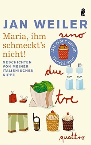 Maria, ihm schmeckt's nicht! by Jan Weiler