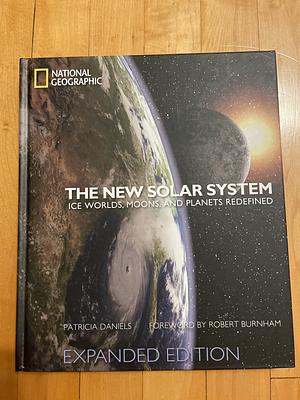 The New Solar System: Ice Worlds, Moons, And Planets Redefined by Patricia S. Daniels