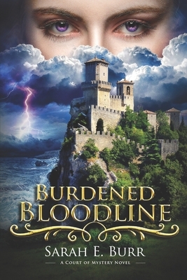 Burdened Bloodline: A Court of Mystery Novel by Sarah E. Burr