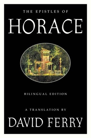 The Epistles of Horace by Horace, David Ferry
