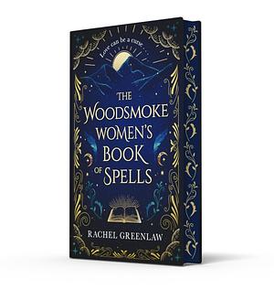 The Woodsmoke Women's Book of Spells by Rachel Greenlaw