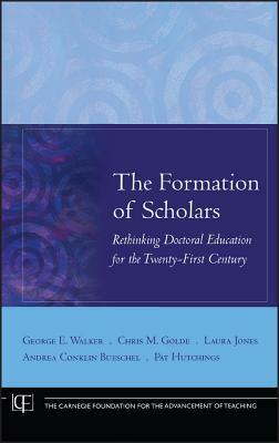 Formation of Scholars by Laura Jones, Chris M. Golde, George E. Walker
