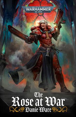 The Rose At War by Danie Ware