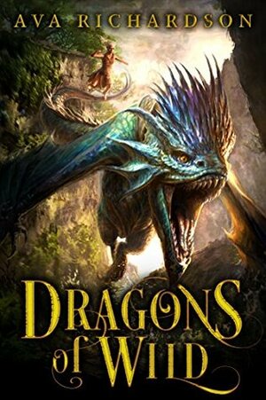 Dragons of Wild by Ava Richardson