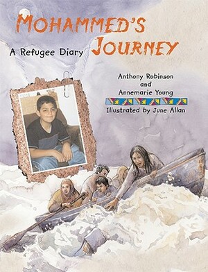 Mohammed's Journey: A Refugee Diary by Anthony Robinson, Annemarie Young