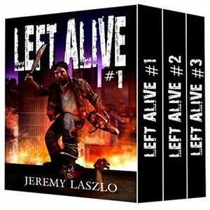 LEFT ALIVE (A Dystopian Zombie apocalypse series Box Set): Books 1-6 of the Post-apocalyptic zombie action and adventure series by Jeremy Laszlo, Carlos Cara