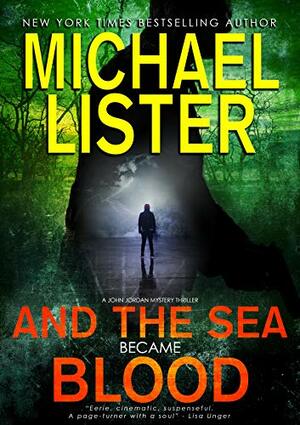 And the Sea Became Blood by Michael Lister