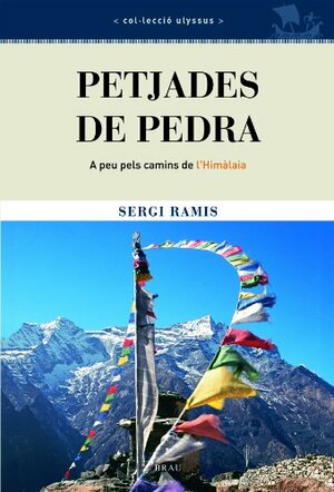 Petjades de pedra. A peu pels camins de l'Himàlaia by Sergi Ramis