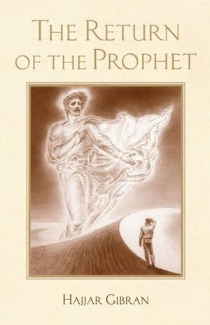 The Return of the Prophet by Hajjar Gibran