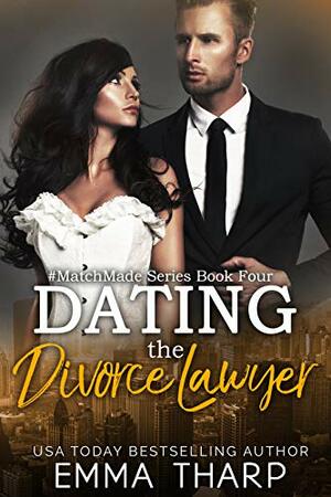 Dating the Divorce Lawyer by Emma Tharp