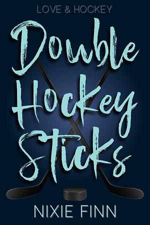 Double Hockey Sticks by Nixie Finn