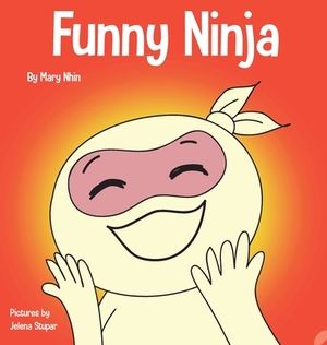 Funny Ninja: A Children's Book of Riddles and Knock-knock Jokes by Grow Grit Press, Mary Nhin