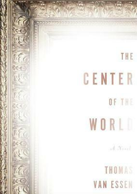 The Center of the World by Thomas Van Essen