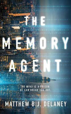 The Memory Agent by Matthew B. J. Delaney