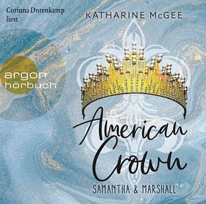 Samantha &amp; Marshall--American Crown, Band 2 (Ungekürzte Lesung) by Katharine McGee