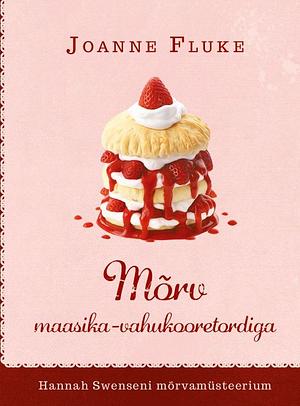 Mõrv maasika-vahukooretordiga by Joanne Fluke