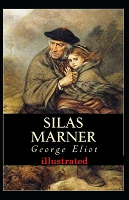 Silas Marner Illustrated by George Eliot