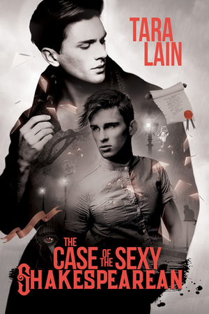 The Case of the Sexy Shakespearean by Tara Lain
