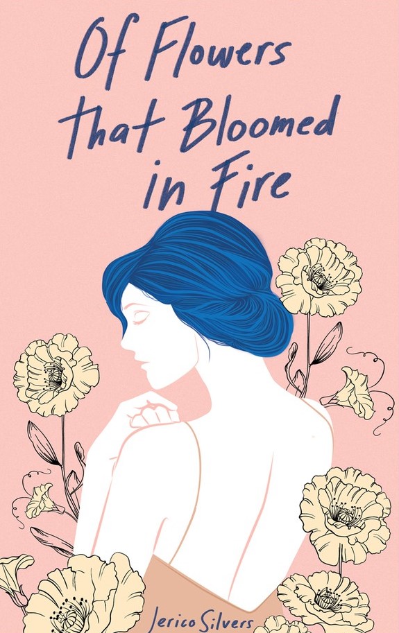 Of Flowers that Bloomed in Fire by Jerico Silvers The StoryGraph