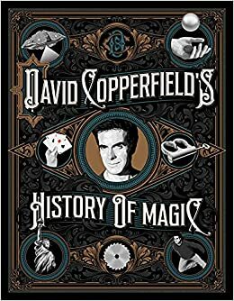 David Copperfield's History of Magic by David Copperfield, Homer Liwag, David Britland, Richard Wiseman