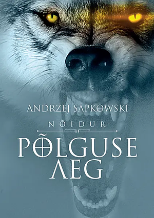 Põlguse aeg by Andrzej Sapkowski