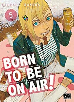 Born to be on air! T05 by Hiroaki Samura