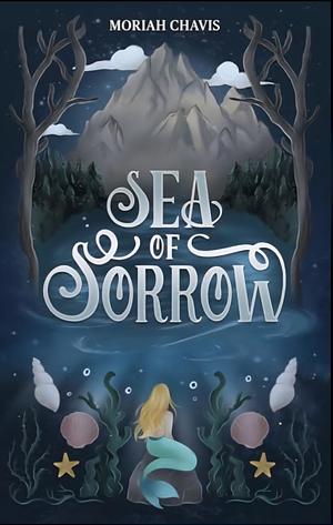 Sea of Sorrow by Moriah Chavis