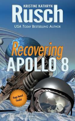 Recovering Apollo 8 by Kristine Kathryn Rusch