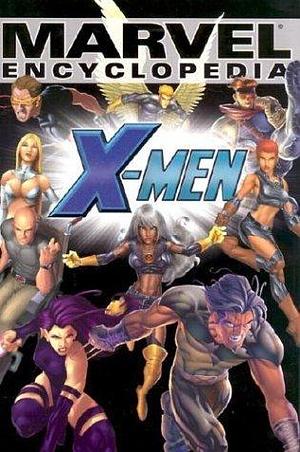 Marvel Encyclopedia Volume 2: X-Men HC by Eric J. Moreels, Eric J. Moreels, Syd Barney-Hawke