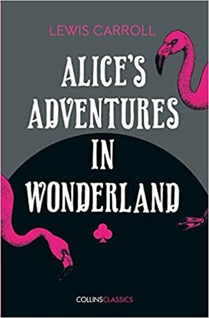 Alice’s Adventures in Wonderland by Lewis Carroll