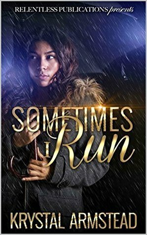 Sometimes I Run by Krystal Armstead