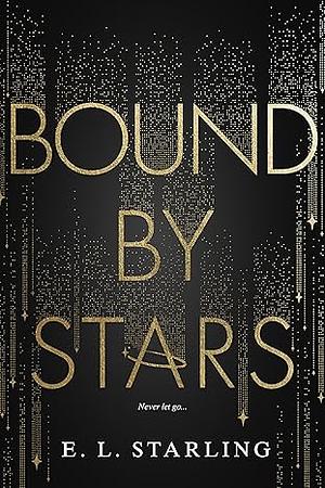 Bound By Stars by E.L. Starling