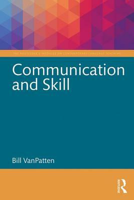 Communication and Skill by Bill VanPatten