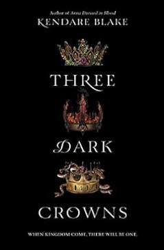 Three Dark Crowns by Kendare Blake