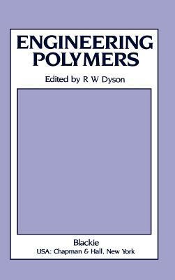 Engineering Polymers by R. W. Dyson