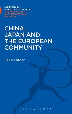 China, Japan and the European Community by Robert Taylor
