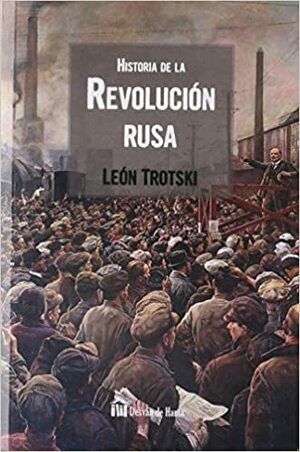 HISTORIA DE LA REVOLUCION RUSA by Leon Trotsky
