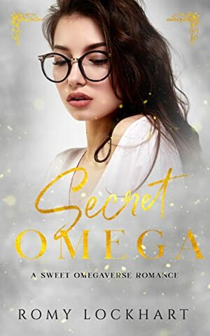 Secret Omega: A Sweet Omegaverse Romance by Romy Lockhart